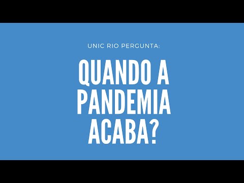 UNIC Rio pergunta: quando a pandemia acaba?