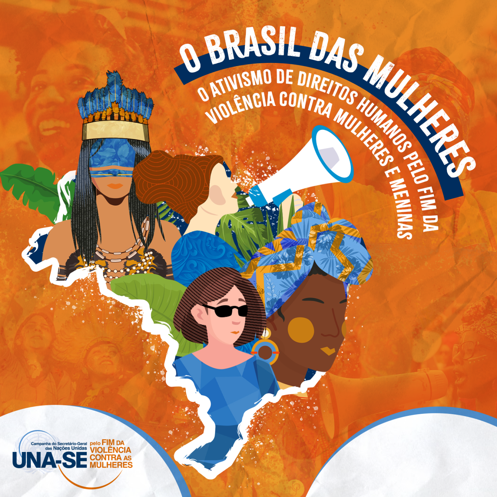  Material de divulgação da campanha “UNA-SE! O Brasil das Mulheres – o ativismo em direitos humanos pelo fim da violência contra mulheres e meninas".