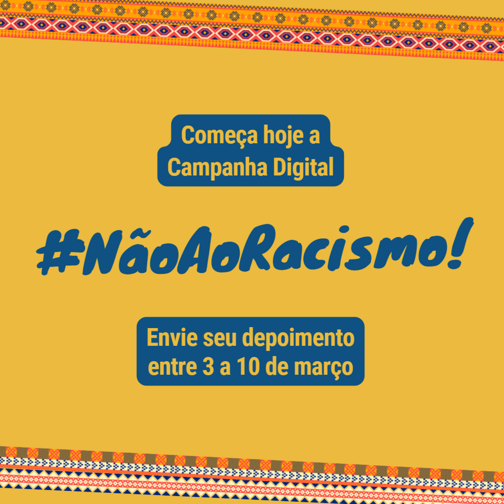 Card da campanha digital #NãoAoRacismo, que reunirá histórias de quem sofreu ou enfrentou a discriminação racial