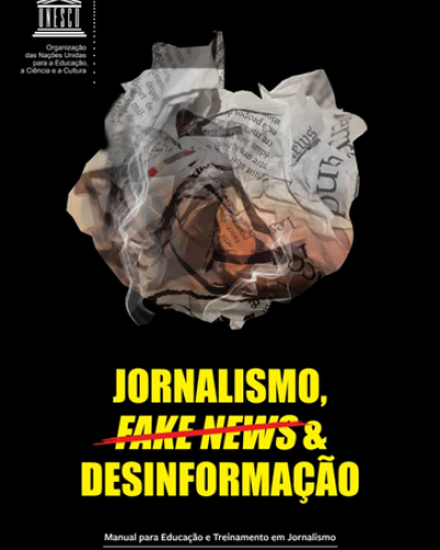 Jornalismo, fake news & desinformação: manual para educação e treinamento em jornalismo